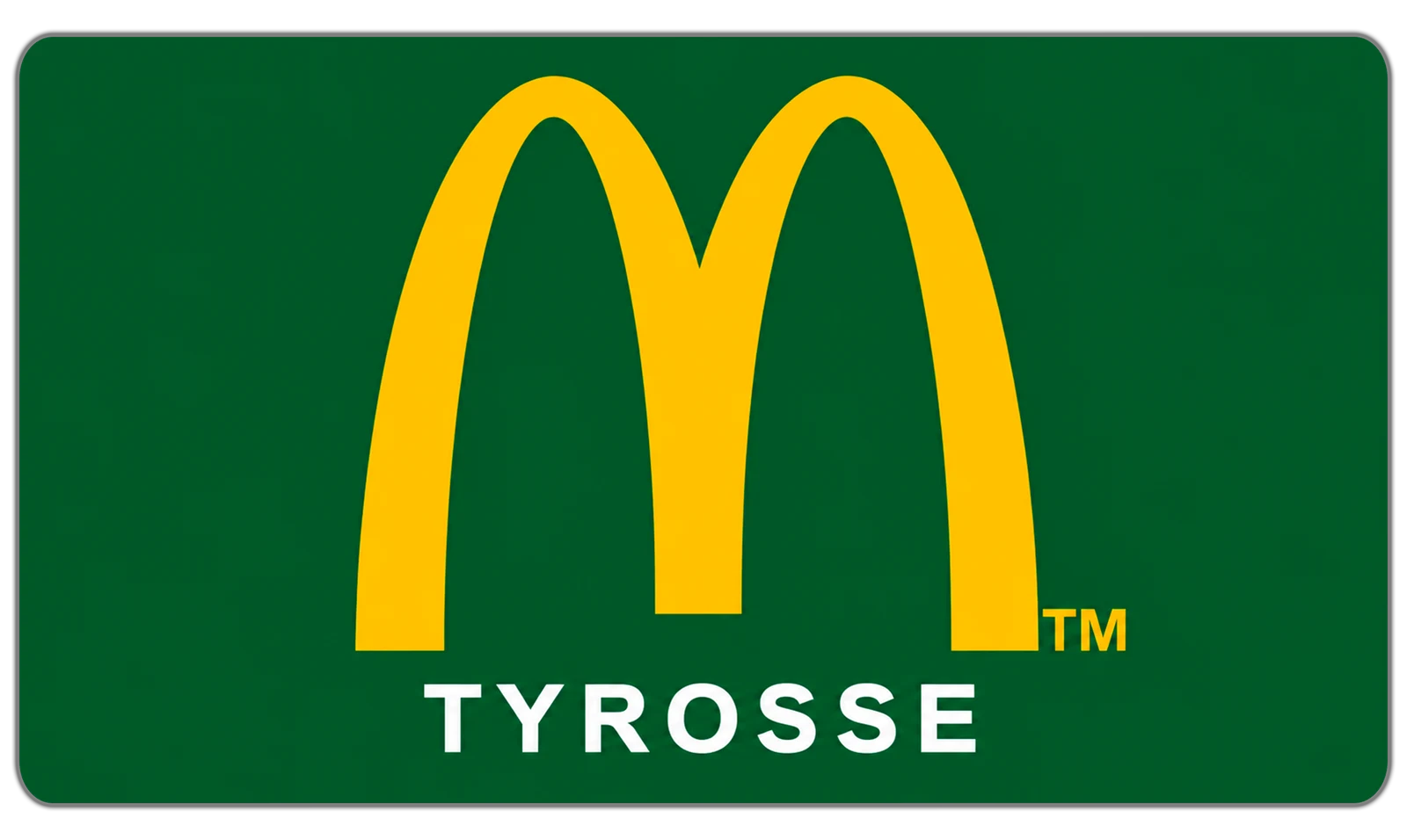 MCDONALD'S TYROSSE
